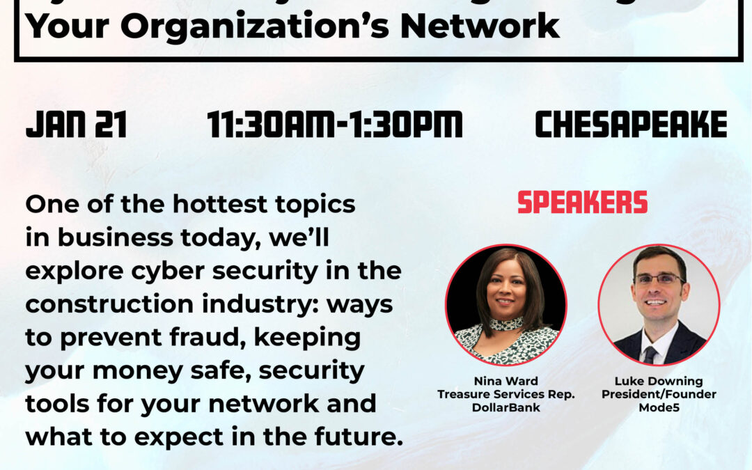 Building a Safe Digital Future: Cyber Security and Safeguarding Your Organization’s Network 1/21 HR