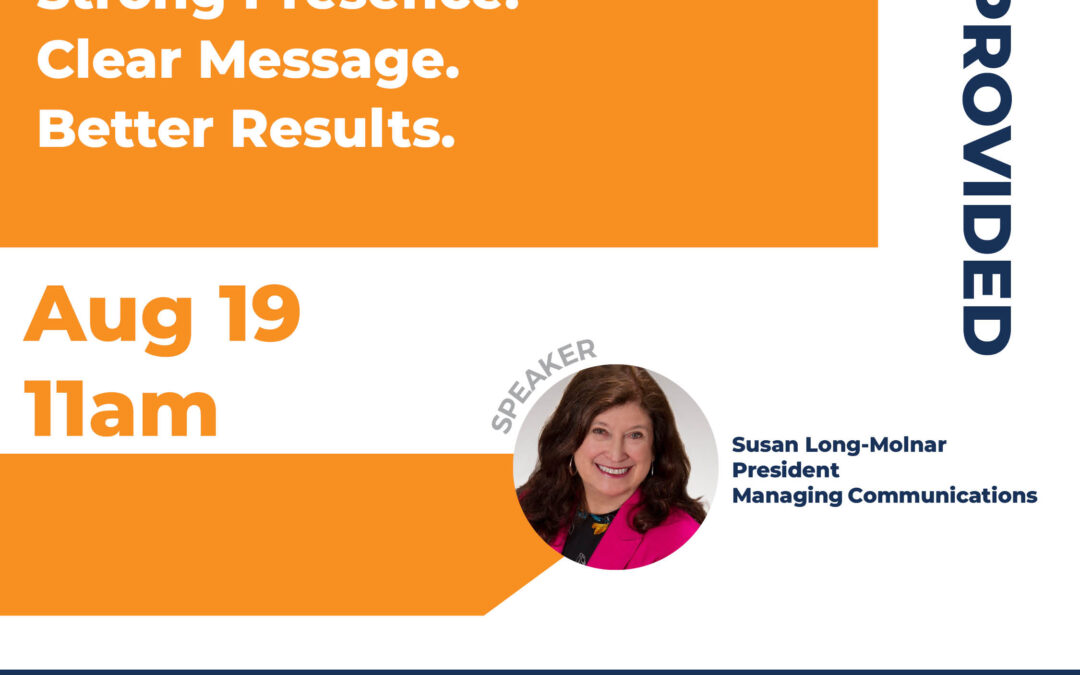 Communicating with Impact: Strong Presence. Clear Message. Better Results. 8/19 CV